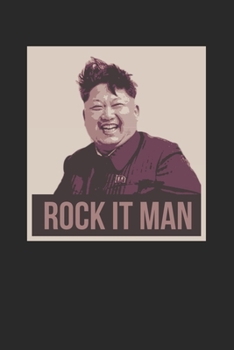 Rock it Man: Kalender Monatsplaner Familienplaner Planer A5 I Tagebuch I Diktator I Meme I Kim jong un I Satire I Parodie I Nordkorea I Schwarzer Humor I Rocketman