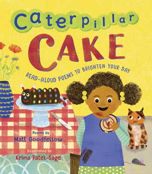 Hardcover Caterpillar Cake: Read-Aloud Poems to Brighten Your Day Book