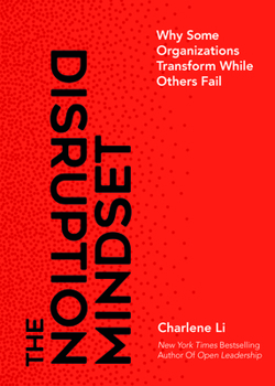 Hardcover The Disruption Mindset: Why Some Organizations Transform While Others Fail Book