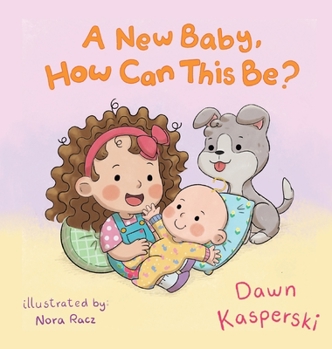 Hardcover A New Baby, How Can This Be? Book
