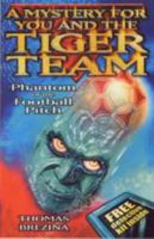 Paperback Phantom of the Football Pitch (Tiger Team) Book