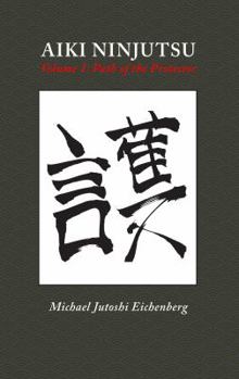 Paperback Aiki Ninjutsu Volume 1: Path of the Protector Book