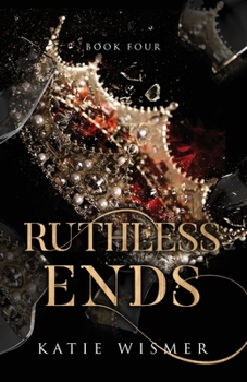 Ruthless Ends - Book #4 of the Marionettes