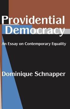 Hardcover Providential Democracy: An Essay on Contemporary Equality Book