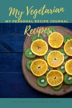 Paperback My Personal Vegetarian Recipe Journal: Personalized blank cookbook journal for recipes to write in for women, girls, teens - a recipe keepsake book de Book