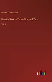 Hardcover Heart of Oak: A Three-Stranded Yarn: Vol. 1 Book