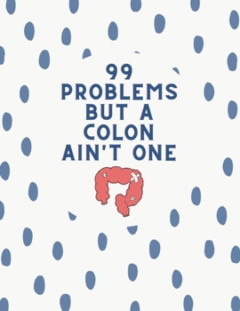 99 Problems But A Colon Ain't One: Funny Get Well Soon Colon Cancer Survivor Blank Word Search Adults Puzzle Book Activity Books Gift Ideas for Man ... Awareness Encouragement Card Alternative