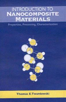 Paperback Introduction to Nanocomposite Materials: Properties, Processing, Characterization Book