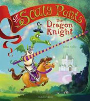 Sir Scaly Pants the Dragon Knight - Book #1 of the Sir Scaly Pants