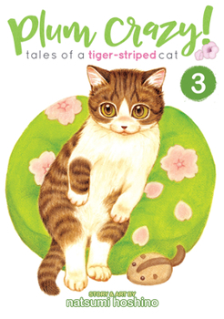 Paperback Plum Crazy! Tales of a Tiger-Striped Cat Vol. 3 Book