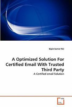 Paperback A Optimized Solution For Certified Email With Trusted Third Party Book