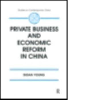 Private Business And Economic Reform In China (Studies On Contemporary China) - Book  of the Studies on Contemporary China (M.E. Sharpe)