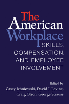 Paperback The American Workplace: Skills, Pay, and Employment Involvement Book