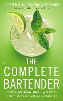 Mass Market Paperback The Complete Bartender: How to Mix Like a Pro, Updated with Exciting New Drinks, Revised Edition Book