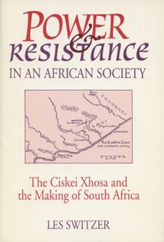 Paperback Power & Resistance/African Society: The Ciskei Xhosa and the Making of South Africa Book