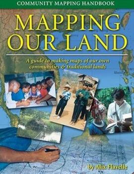 Paperback Mapping Our Land: Community Mapping Handbook Book