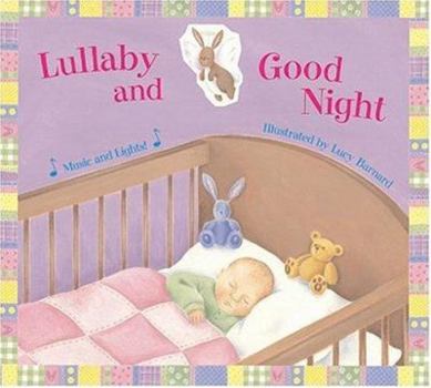 Hardcover Lullaby and Good Night: Music and Lights [With Lights Up and Plays Music] Book