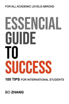 Paperback Essential Guide to Success: 100 Tips for International Students Book