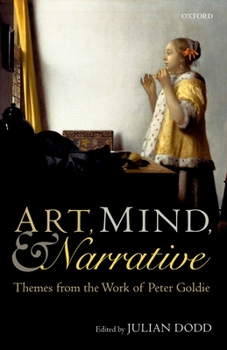 Hardcover Art, Mind, and Narrative: Themes from the Work of Peter Goldie Book