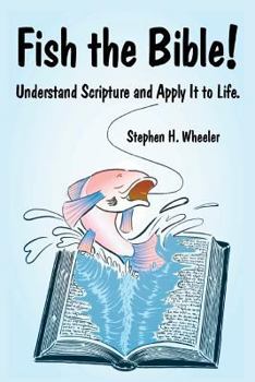 Paperback Fish the Bible!: Understand Scripture and Apply It to Life. Book