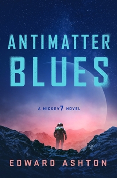 Hardcover Antimatter Blues: A Mickey7 Novel Book