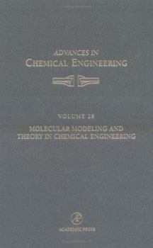 Hardcover Molecular Modeling and Theory in Chemical Engineering (Volume 28) (Advances in Chemical Engineering, Volume 28) Book