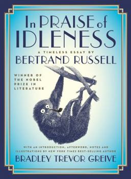 Hardcover In Praise of Idleness: The Classic Essay with a New Introduction by Bradley Trevor Greive Book
