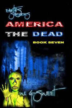 Earth's Survivors America the Dead Book Seven - Book #7 of the Earth's Survivors America the Dead