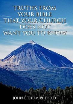Paperback Truths from Your Bible That Your Church Does Not Want You to Know Book