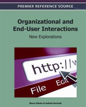 Hardcover Organizational and End-User Interactions: New Explorations Book