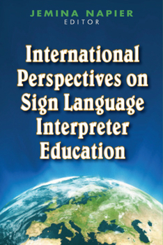 International Perspectives on Sign Language Interpreter Education (The Interpreter Education Series)