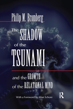 Paperback The Shadow of the Tsunami: And the Growth of the Relational Mind Book