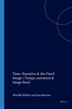 Paperback Time, Narrative & the Fixed Image / Temps, Narration & Image Fixe Book