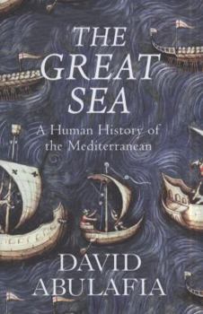 Hardcover The Great Sea: A Human History of the Mediterranean Book