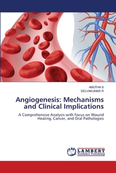 Angiogenesis: Mechanisms and Clinical Implications