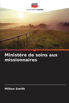 Ministère de soins aux missionnaires (French Edition)