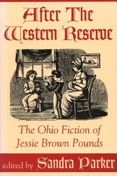 Paperback After the Western Reserve: The Ohio Fiction of Jessie Brown Pounds Book