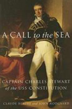 Paperback A Call to the Sea: Captain Charles Stewart of the USS Constitution Book