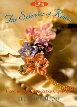 Hardcover Offray, the Splendor of Ribbon: More Than 50 Glorious Ribbon Craft Projects Book