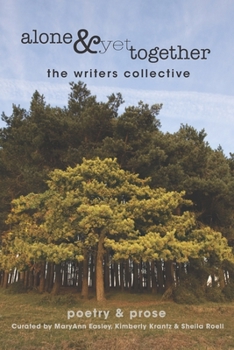 Paperback Alone & Yet Together: The Writers Collective - Poetry & Prose Book