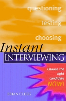 Paperback Instant Interviewing: Get the Right Information from People Now! Book