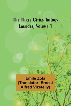 Paperback The Three Cities Trilogy: Lourdes, Volume 1 Book