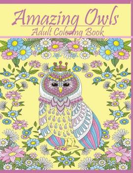 Paperback Amazing Owls: Adult Coloring Book Designs Book