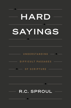 Hardcover Hard Sayings: Understanding Difficult Passages of Scripture Book