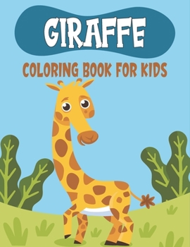 Paperback Giraffe Coloring Book For Kids: Giraffe Coloring Gift Book For Kids Book