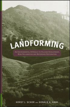 Hardcover Landforming: An Environmental Approach to Hillside Development, Mine Reclamation and Watershed Restoration Book