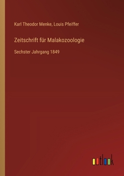 Paperback Zeitschrift für Malakozoologie: Sechster Jahrgang 1849 [German] Book