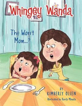 Paperback Whingey Wanda: The Worst Mom...? Book