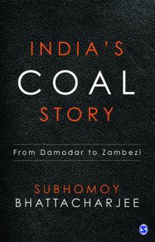 Paperback India's Coal Story: From Damodar to Zambezi Book