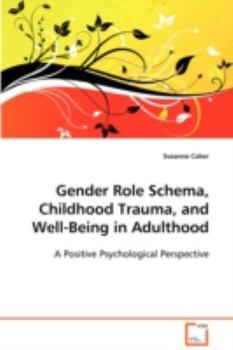 Paperback Gender Role Schema, Childhood Trauma, and Well-Being in Adulthood Book